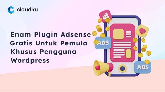Memilih Plugin Adsense Terbaik: Panduan Lengkap untuk Mengoptimalkan Pendapatan Anda